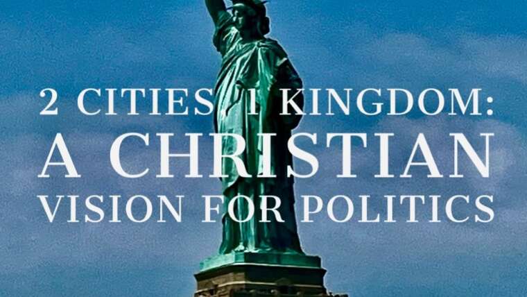 A Christian Vision for Politics